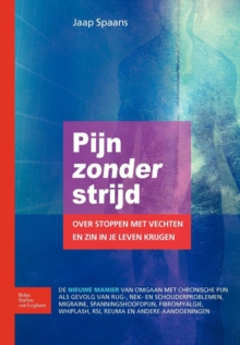 Pijn Zonder Strijd : Over Stoppen Met Vechten En Zin in Je Leven Krijgen