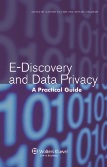 E-Discovery and Data Privacy : A Practical Guide