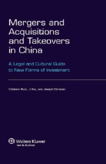 Mergers and Acquisitions and Takeovers in China : A Legal and Cultural Guide to New Forms of Investment