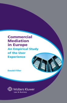 Commercial Mediation in Europe : An Empirical Study of the User Experience