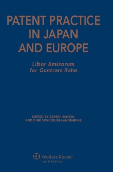 Patent Practice in Japan and Europe : <i>Liber Amicorum</i> for Guntram Rahn