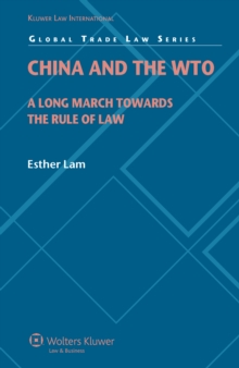 China and the WTO : A Long March towards the Rule of Law