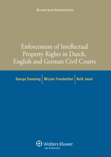 Enforcement of Intellectual Property Rights in Dutch, English and German Civil Procedure