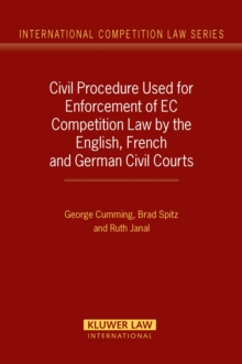 Civil Procedure Used for Enforcement of EC Competition Law by the English, French and German Civil Courts