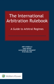 The International Arbitration Rulebook : A Guide to Arbitral Regimes