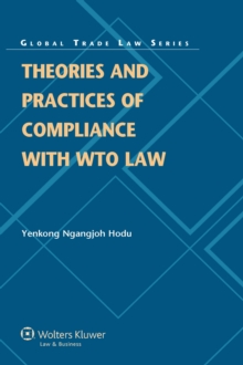 Theories and Practices of Compliance with WTO Law