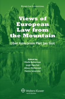 Views of European Law from the Mountain : Liber Amicorum for Piet Jan Slot