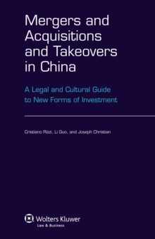 Mergers and Acquisitions and Takeovers in China : A Legal and Cultural Guide to New Forms of Investment