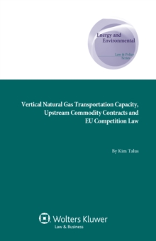 Vertical Natural Gas Transportation Capacity, Upstream Commodity Contracts and EU Competition Law