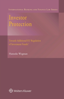 Investor Protection : Towards Additional EU Regulation of Investment Funds?