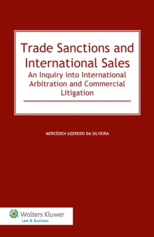 Trade Sanctions and International Sales : An Inquiry into International Arbitration and Commercial Litigation