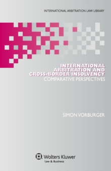 International Arbitration and Cross-Border Insolvency : Comparative Perspectives