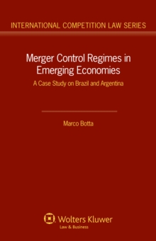 Merger Control Regimes in Emerging Economies : A Case Study on Brazil and Argentina