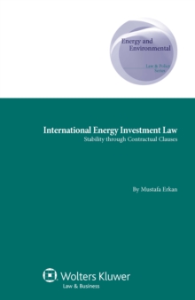 International Energy Investment Law : Stability through Contractual Clauses