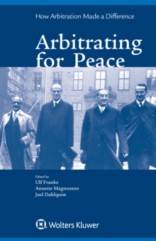 Arbitrating for Peace : How Arbitration Made a Difference