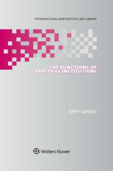 The Functions of Arbitral Institutions