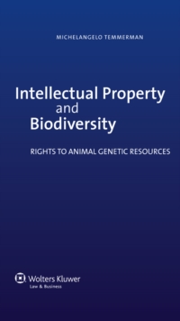 Intellectual Property and Biodiversity : Rights to Animal Genetic Resources