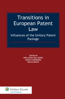 Transitions in European Patent Law : Influences of the Unitary Patent Package