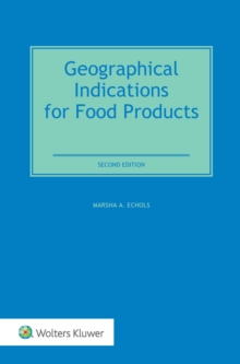 Geographical Indications for Food Products : International Legal and Regulatory Perspectives