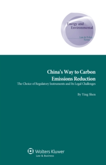 China's Way to Carbon Emissions Reduction : The Choice of Regulatory Instruments and Its Legal Challenges