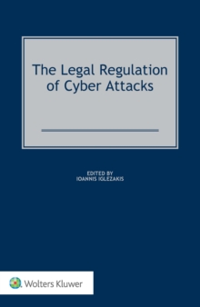 The Legal Regulation of Cyber Attacks