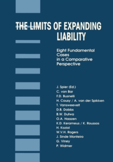 The Limits of Expanding Liability : Eight Fundamental Cases in a Comparative Perspective