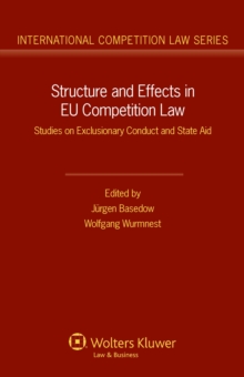 Structure and Effects in EU Competition Law : Studies on Exclusionary Conduct and State Aid