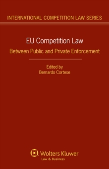 EU Competition Law : Between Public and Private Enforcement