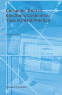 Consumer Trust in Electronic Commerce: Time for Best Practice : Time for Best Practice