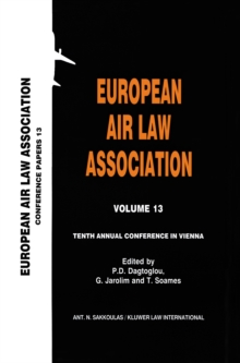 European Air Law Association Volume 13: Tenth Annual Conference in Vienna : Tenth Annual Conference in Vienna