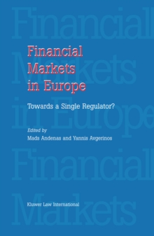 Financial Markets in Europe: Towards a Single Regulator : Towards a single regulator