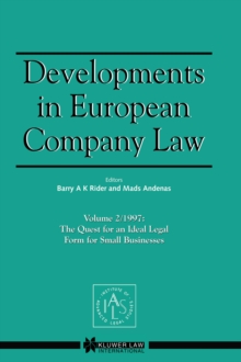 Developments in European Company Law : The Quest for an Ideal Legal Form for Small Businesses