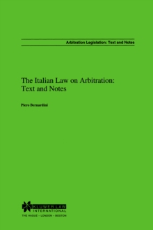 The Italian Law on Arbitration: Text and Notes : Text and Notes