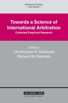 Towards a Science of International Arbitration: Collected Empirical Research : Collected Empirical Research