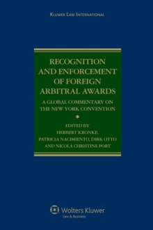 Recognition and Enforcement of Foreign Arbitral Awards : A Global Commentary on the New York Convention