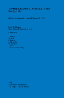 The Harmonization of Working Life and Family Life : Bulletin of Comparative labour Relations 30-1995