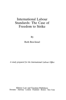 International Labour Standards: The Case of Freedom to Strike : A Study prepared for the International Labour Office