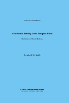 Constitution Building in the European Union : The Process of Treaty Reforms