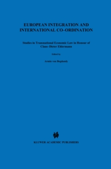 European Integration and International Co-ordination : Studies in Transnational Economic Law in Honour of Claus-Dieter Ehlermann