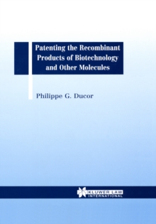 Patenting the Recombinant Products of Biotechnology and Other Molecules