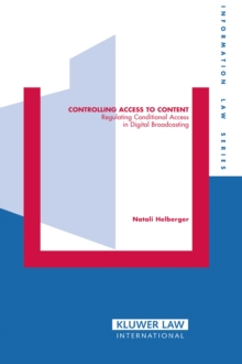 Controlling Access to Content : Regulating Conditional Access in Digital Broadcasting