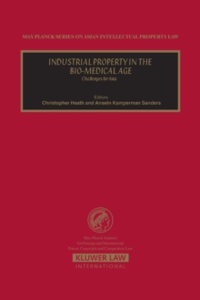 Industrial Property in the Bio-Medical Age : Challenges For Asia