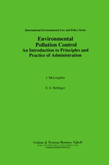 Environmental Pollution Control : An Introduction to Principles and Practice of Administration