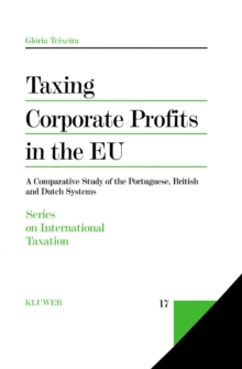 Taxing Corporate Profits in the EU : A Comparative Study of the Portuguese, British and Dutch Systems