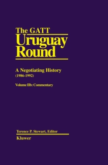 The GATT Uruguay Round: A Negotiating History (1986-1992) : Neg Hist Vol 2