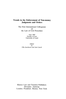 Trends in the Enforcement of Non-Money Judgements and Orders : The First International Colloquium on the law of Civil Procedure