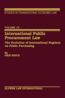 International Public Procurement Law : The Evolution of International Regimes on Public Purchasing