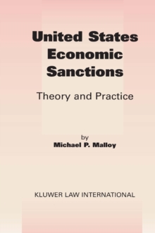 United States Economic Sanctions : Theory and Practice