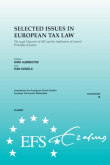 Selected Issues in European Tax Law : The Legal Character of VAT and the Application of General Principles of Justice