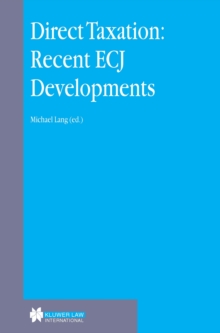 Direct Taxation: Recent ECJ Developments : Recent ECJ Developments